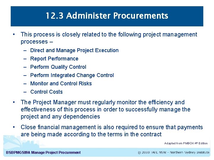 12. 3 Administer Procurements • This process is closely related to the following project