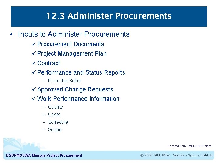 12. 3 Administer Procurements • Inputs to Administer Procurements ü Procurement Documents ü Project