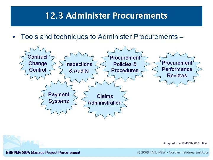 12. 3 Administer Procurements • Tools and techniques to Administer Procurements – Contract Change