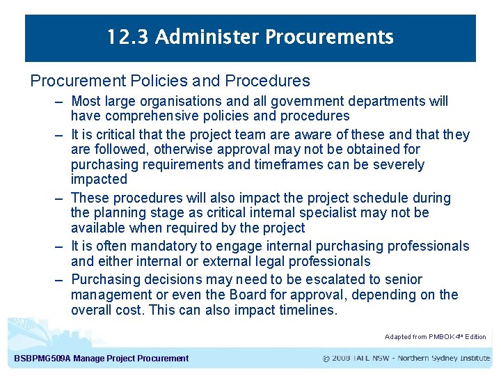 12. 3 Administer Procurements Procurement Policies and Procedures – Most large organisations and all