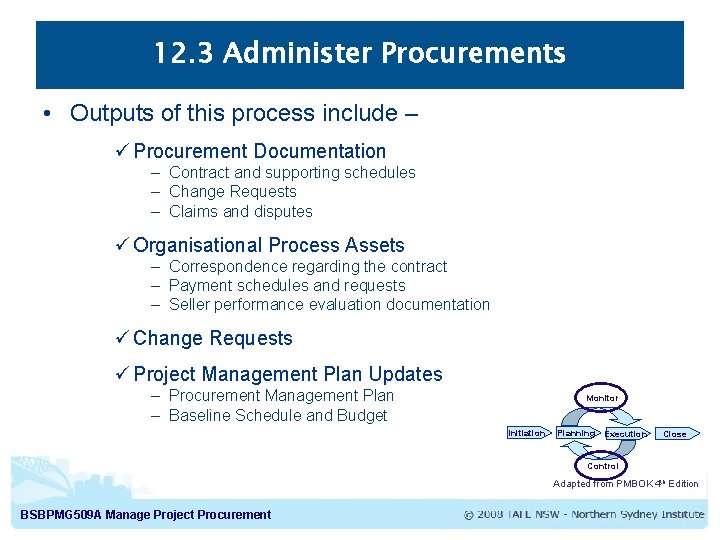 12. 3 Administer Procurements • Outputs of this process include – ü Procurement Documentation