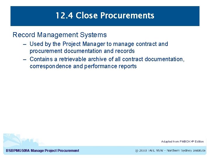 12. 4 Close Procurements Record Management Systems – Used by the Project Manager to