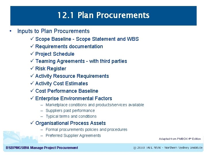 12. 1 Plan Procurements • Inputs to Plan Procurements ü Scope Baseline - Scope