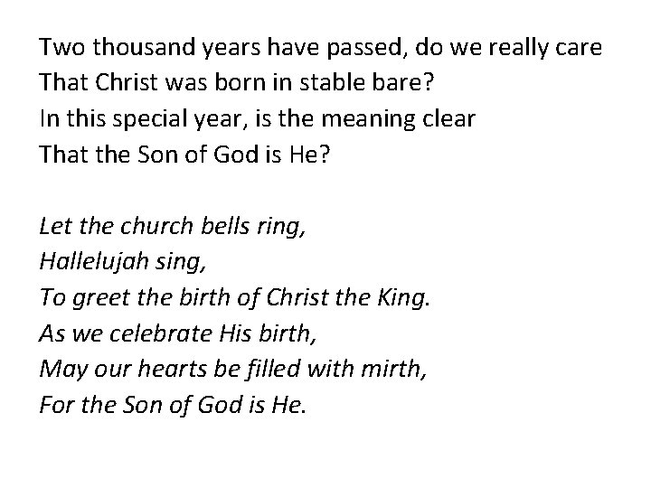Two thousand years have passed, do we really care That Christ was born in