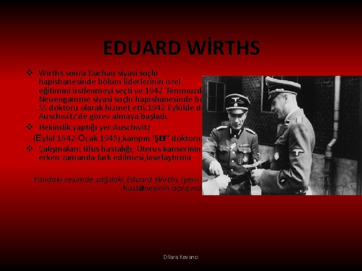 EDUARD WİRTHS v Wirths sonra Dachau siyasi suçlu hapishanesinde bölüm liderlerinin özel eğitimini üstlenmeyi