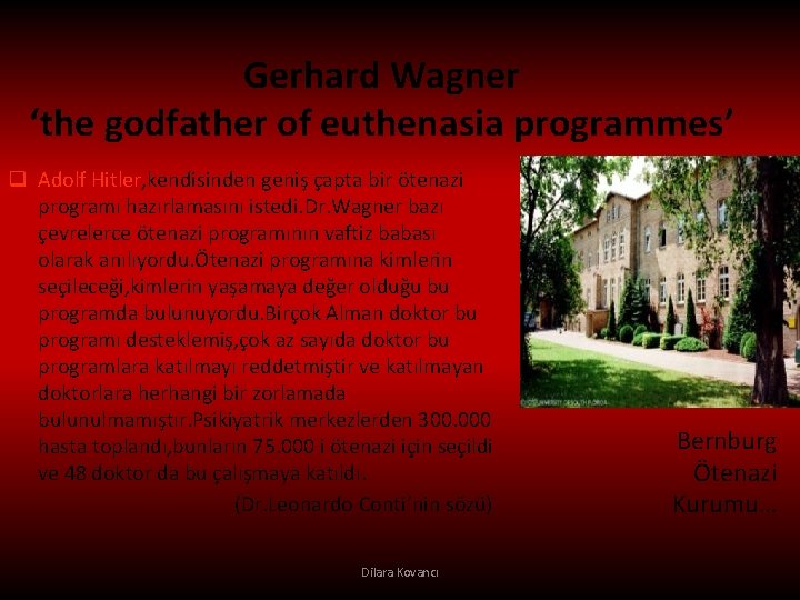 Gerhard Wagner ‘the godfather of euthenasia programmes’ q Adolf Hitler, kendisinden geniş çapta bir