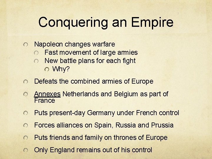 Conquering an Empire Napoleon changes warfare Fast movement of large armies New battle plans