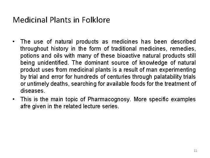 Medicinal Plants in Folklore • The use of natural products as medicines has been