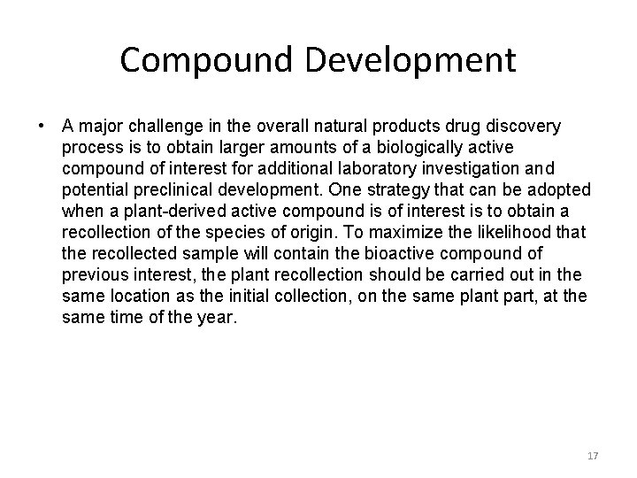 Compound Development • A major challenge in the overall natural products drug discovery process