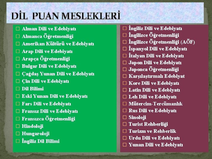 DİL PUAN MESLEKLERİ � Alman Dili ve Edebiyatı � Almanca Öğretmenliği � Amerikan Kültürü