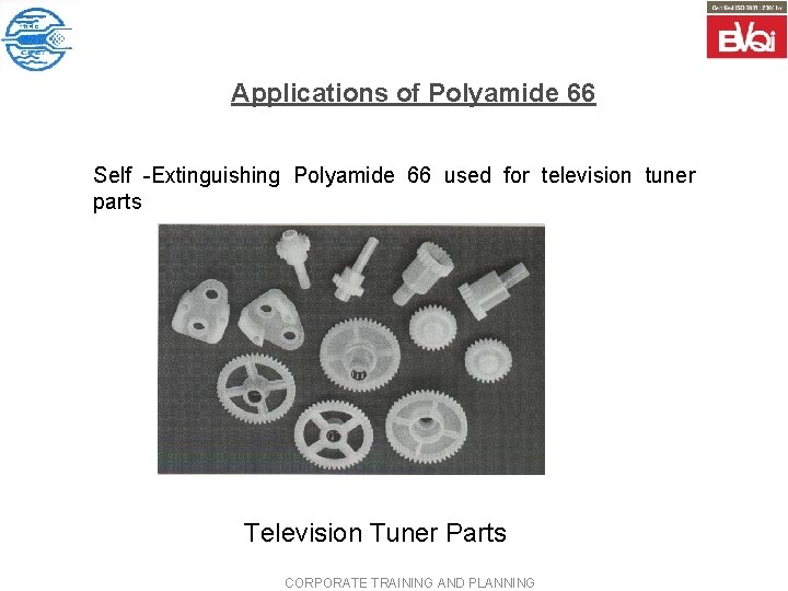 Applications of Polyamide 66 Self -Extinguishing Polyamide 66 used for television tuner parts Television