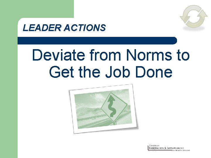 LEADER ACTIONS Deviate from Norms to Get the Job Done 
