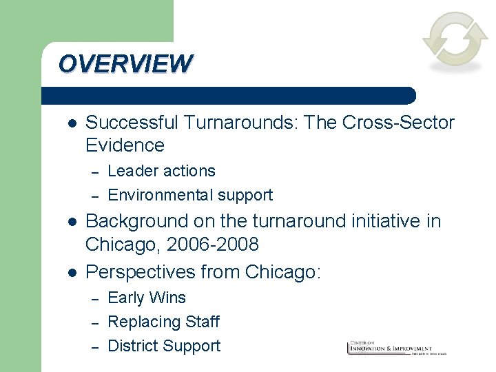 OVERVIEW l Successful Turnarounds: The Cross-Sector Evidence – – l l Leader actions Environmental