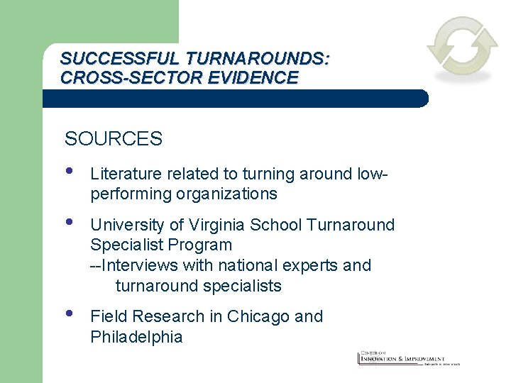 SUCCESSFUL TURNAROUNDS: CROSS-SECTOR EVIDENCE SOURCES • Literature related to turning around lowperforming organizations •