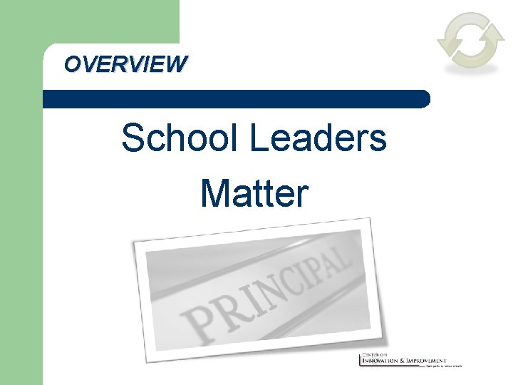 OVERVIEW School Leaders Matter 