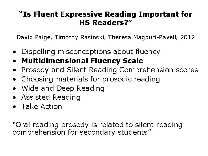 “Is Fluent Expressive Reading Important for HS Readers? ” David Paige, Timothy Rasinski, Theresa