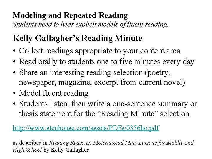 Modeling and Repeated Reading Students need to hear explicit models of fluent reading. Kelly