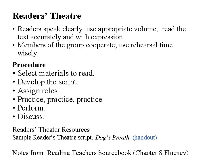 Readers’ Theatre • Readers speak clearly, use appropriate volume, read the text accurately and