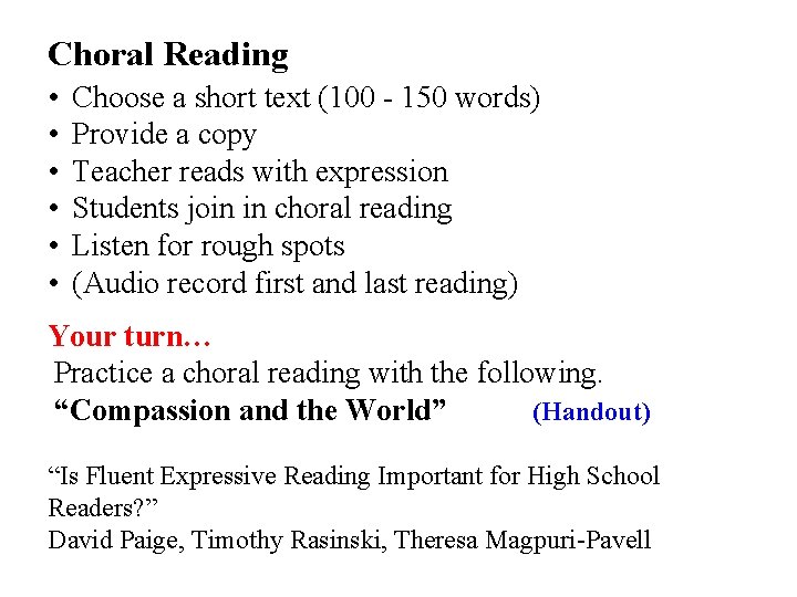 Choral Reading • • • Choose a short text (100 - 150 words) Provide