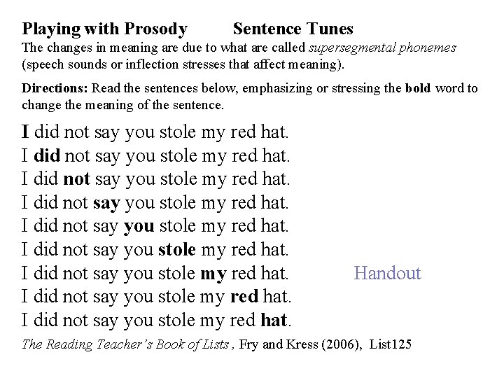 Playing with Prosody Sentence Tunes The changes in meaning are due to what are