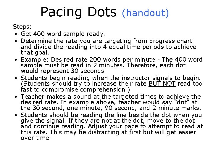 Pacing Dots (handout) Steps: • Get 400 word sample ready. • Determine the rate