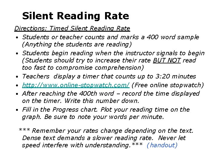 Silent Reading Rate Directions: Timed Silent Reading Rate • Students or teacher counts and