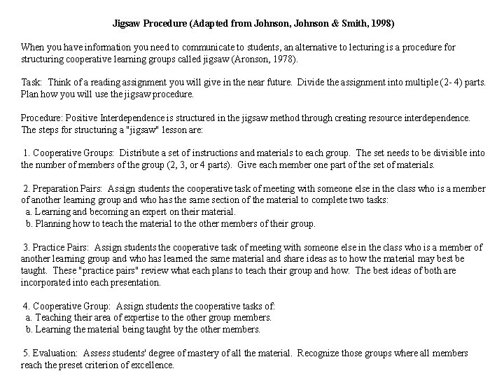 Jigsaw Procedure (Adapted from Johnson, Johnson & Smith, 1998) When you have information you