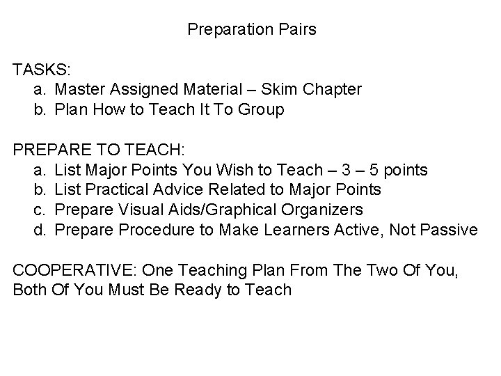 Preparation Pairs TASKS: a. Master Assigned Material – Skim Chapter b. Plan How to
