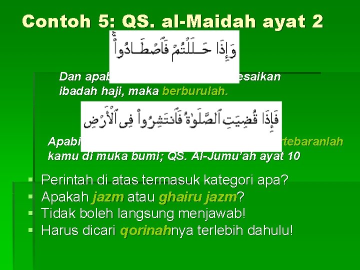 Contoh 5: QS. al-Maidah ayat 2 Dan apabila kamu telah menyelesaikan ibadah haji, maka