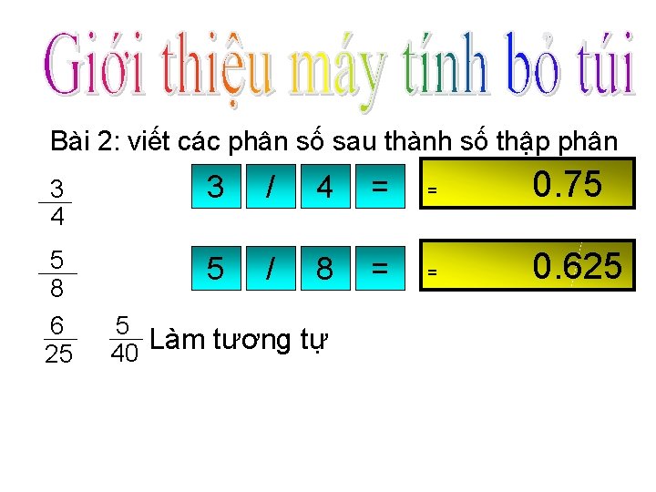 Bài 2: viết các phân số sau thành số thập phân 3 4 3