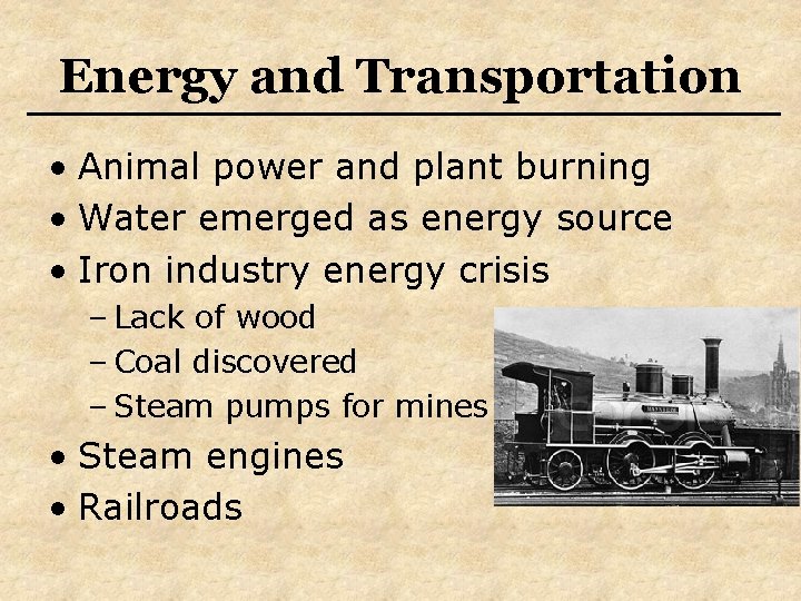 Energy and Transportation • Animal power and plant burning • Water emerged as energy