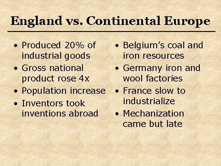 England vs. Continental Europe • Produced 20% of industrial goods • Gross national product