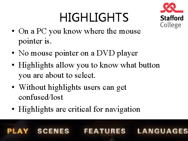 HIGHLIGHTS • On a PC you know where the mouse pointer is. • No