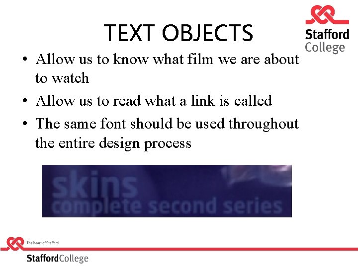 TEXT OBJECTS • Allow us to know what film we are about to watch