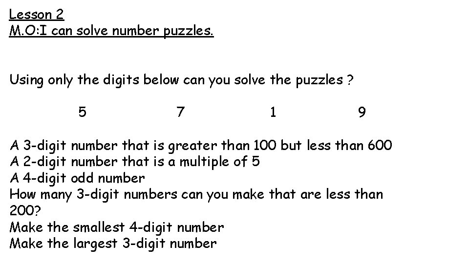 Lesson 2 M. O: I can solve number puzzles. Using only the digits below