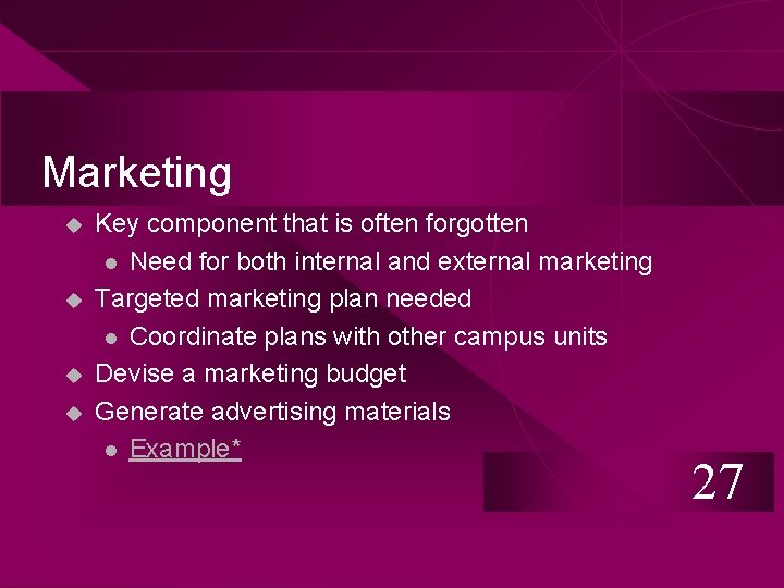 Marketing u u Key component that is often forgotten l Need for both internal