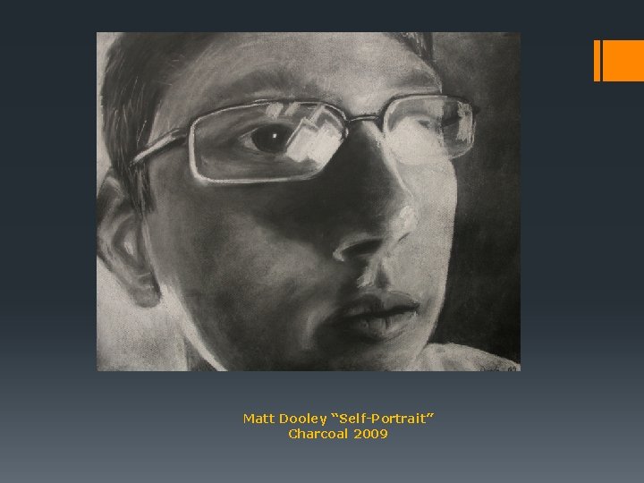 Matt Dooley “Self-Portrait” Charcoal 2009 