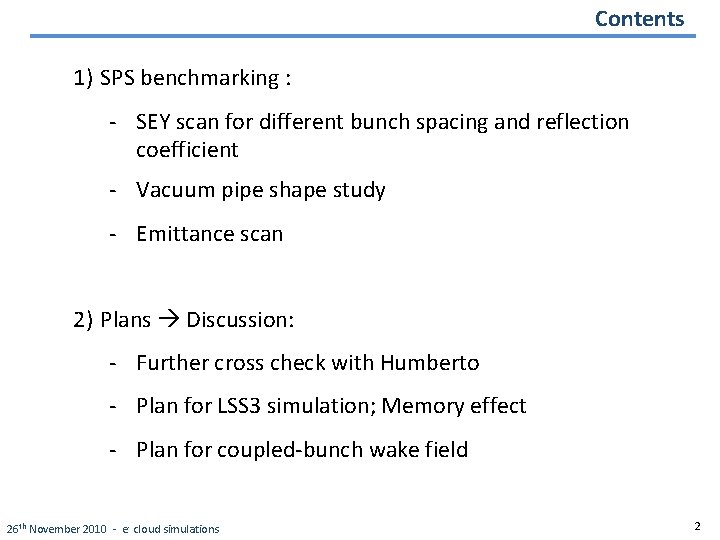 Contents 1) SPS benchmarking : - SEY scan for different bunch spacing and reflection