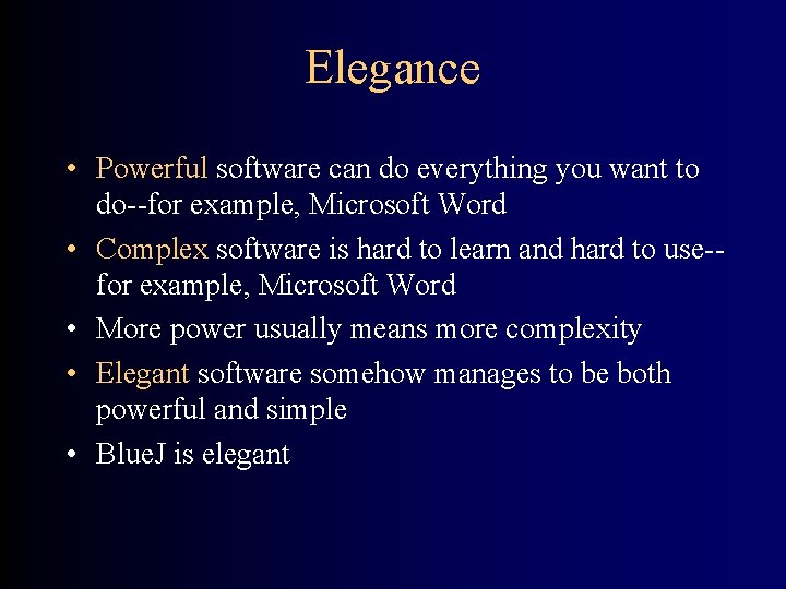 Elegance • Powerful software can do everything you want to do--for example, Microsoft Word