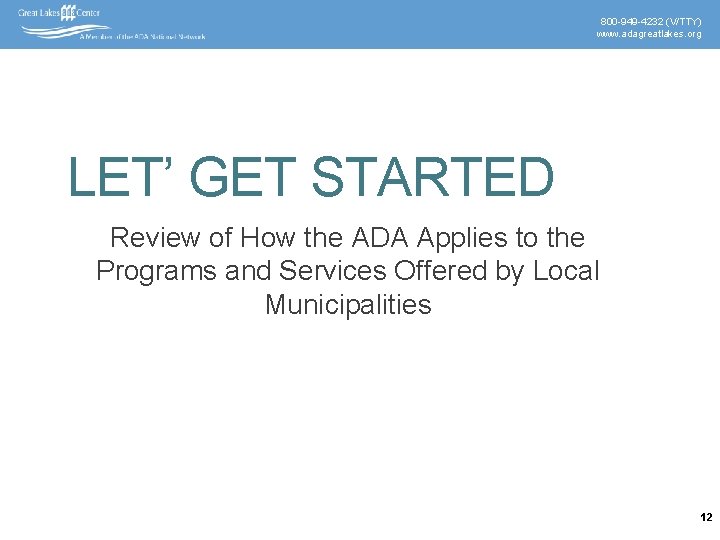 800 -949 -4232 (V/TTY) www. adagreatlakes. org LET’ GET STARTED Review of How the