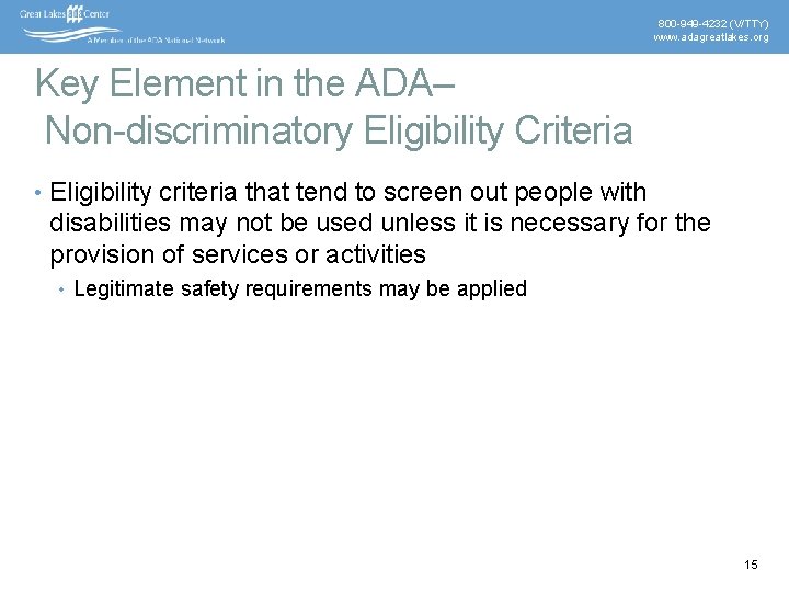 800 -949 -4232 (V/TTY) www. adagreatlakes. org Key Element in the ADA– Non-discriminatory Eligibility