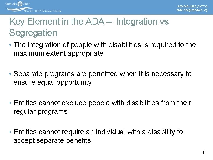 800 -949 -4232 (V/TTY) www. adagreatlakes. org Key Element in the ADA – Integration