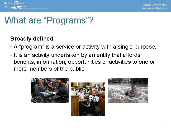 800 -949 -4232 (V/TTY) www. adagreatlakes. org What are “Programs”? Broadly defined: • A