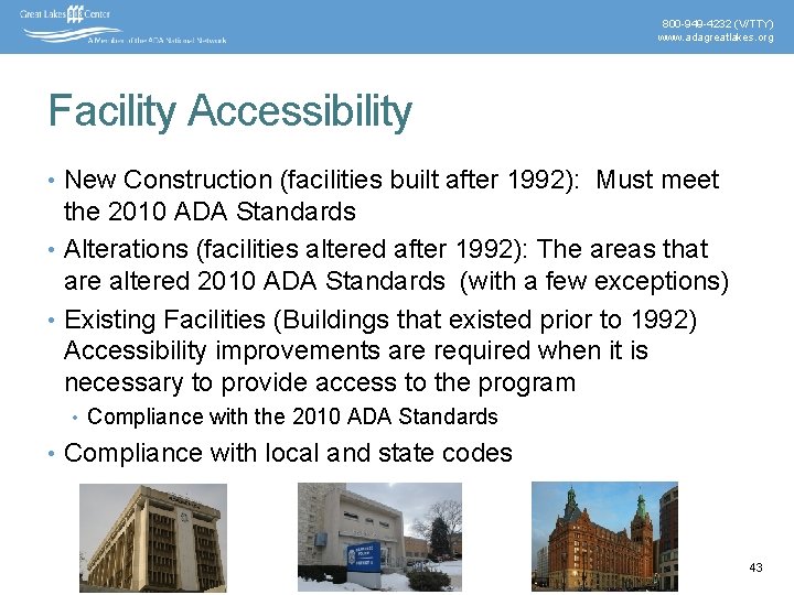 800 -949 -4232 (V/TTY) www. adagreatlakes. org Facility Accessibility • New Construction (facilities built