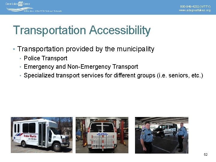 800 -949 -4232 (V/TTY) www. adagreatlakes. org Transportation Accessibility • Transportation provided by the