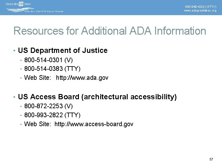 800 -949 -4232 (V/TTY) www. adagreatlakes. org Resources for Additional ADA Information • US