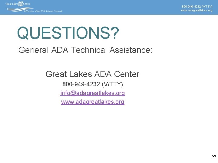 800 -949 -4232 (V/TTY) www. adagreatlakes. org QUESTIONS? General ADA Technical Assistance: Great Lakes