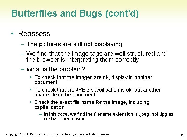 Butterflies and Bugs (cont'd) • Reassess – The pictures are still not displaying –