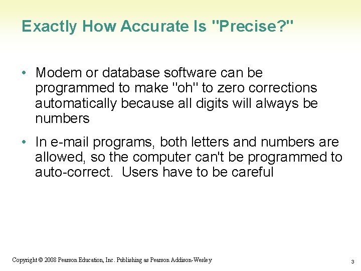 Exactly How Accurate Is "Precise? " • Modem or database software can be programmed