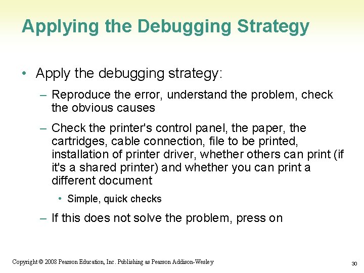 Applying the Debugging Strategy • Apply the debugging strategy: – Reproduce the error, understand